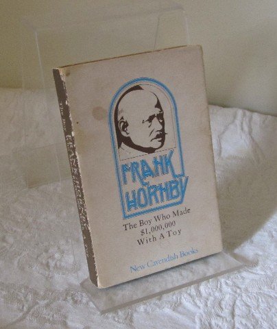 Frank Hornby The Boy Who Made $1,000,000 with A Toy