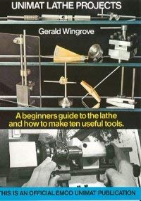 Stock image for Unimat Lathe Projects: A Beginners Guide to the Lathe and How to Make Ten Useful Tools for sale by Books Unplugged