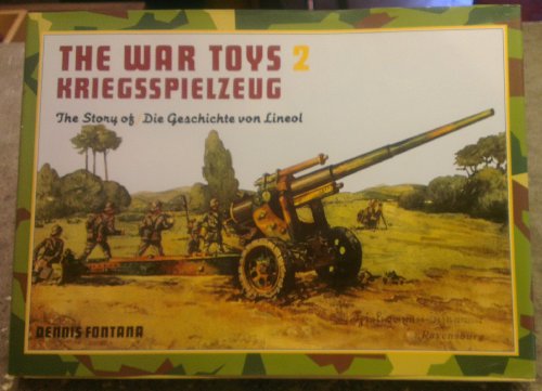 Stock image for The War Toys 2: Kriegsspielzeug : The Story of / Die Geschichte Von Lineol for sale by Half Price Books Inc.