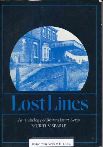 Beispielbild fr Lost Lines: Anthology of Britain's Lost Railways zum Verkauf von WorldofBooks