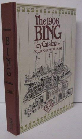 Stock image for Bing Brothers A-G Nuremberg Bavaria, 1906: Special Catalogue of Instructive Mechanical, Optical and Electrical Toys (The Bing Toy Catalogues) for sale by Aamstar Bookshop / Hooked On Books