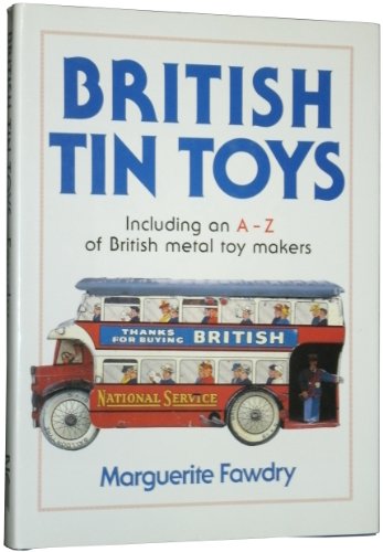 Stock image for British Tin Toys: Including an A-Z of British Metal Toy Makers for sale by AwesomeBooks