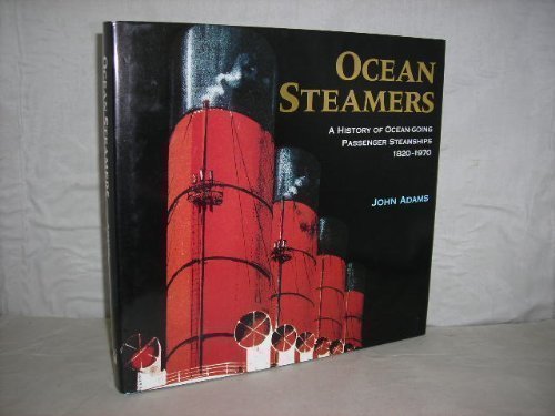 Stock image for Ocean Steamers ---A History of Ocean-Going Passenger Steamships 1820-1970 for sale by KULTURAs books