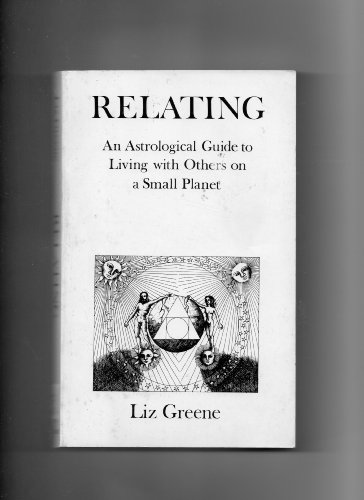 Beispielbild fr Relating: Astrological Guide to Living with Others on a Small Planet zum Verkauf von WorldofBooks