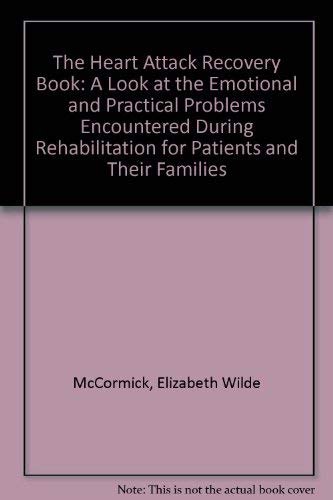 Beispielbild fr The Heart Attack Recovery Book: A Look at the Emotional and Practical Problems Encountered During Rehabilitation for Patients and Their Families zum Verkauf von Reuseabook