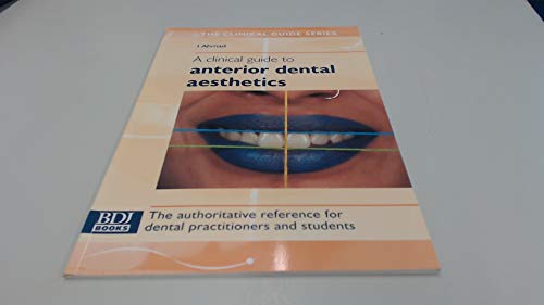 Beispielbild fr A Clinical Guide to Anterior Dental Aesthetics zum Verkauf von Better World Books Ltd