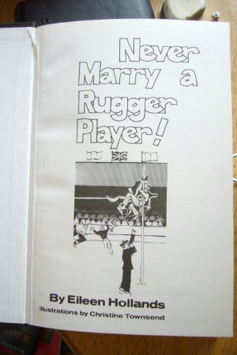 Stock image for Never Marry a Rugger Player for sale by Goldstone Rare Books