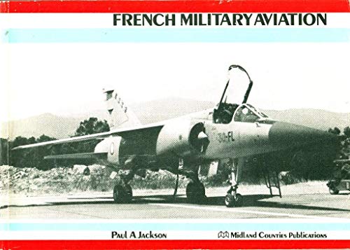 9780904597189: French Military Aviation