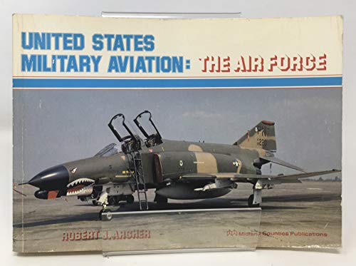 Beispielbild fr United States Military Aviation: Air Force zum Verkauf von medimops