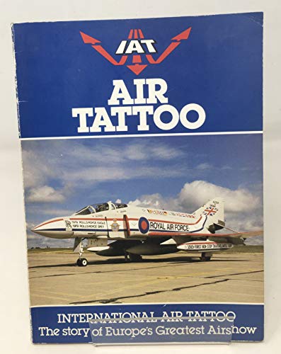 Beispielbild fr Air Tattoo: Story of Europe's Greatest Air Show zum Verkauf von WorldofBooks