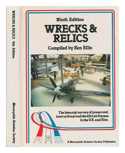 Stock image for Wrecks & relics: The biennial survey of preserved, instructional and derelict airframes in the U.K. and Eire (A Merseyside Aviation Society publication) for sale by WorldofBooks