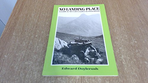 Imagen de archivo de No Landing Place: Guide to Aircraft Crashes in Snowdonia a la venta por WorldofBooks