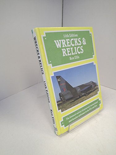 Stock image for Wrecks and Relics: The Biennial Survey of Preserved, Instructional and Derelict Airframes in the U.K.and Eire for sale by WorldofBooks