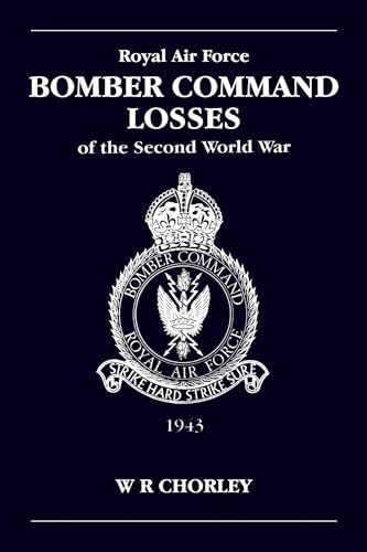 Beispielbild fr Royal Air Force Bomber Command Losses of the Second World War, Volume 4: Aircraft and Crew Losses, 1943 zum Verkauf von Old Army Books