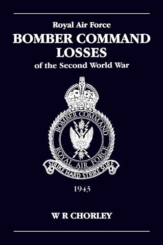 Stock image for Royal Air Force Bomber Command Losses of the Second World War, Volume 4: Aircraft and Crew Losses, 1943 for sale by Old Army Books