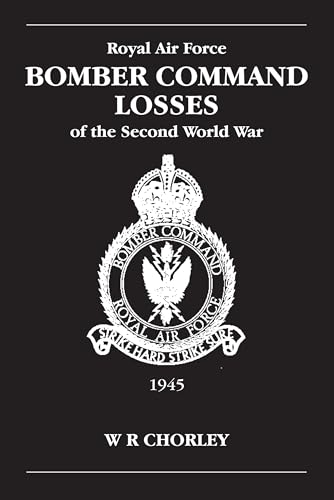 9780904597929: Raf Bomber Command Losses in the Second World War: 1945: v. 6