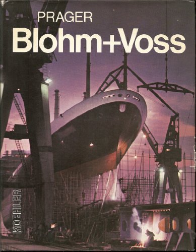 Blohm & Voss: Ships and Machinery for the World