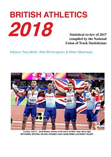 Beispielbild fr British Athletics 2018 (British Athletics 2018: Statistical review of 2017 compiled by the National Union of Track Statisticians) zum Verkauf von WorldofBooks