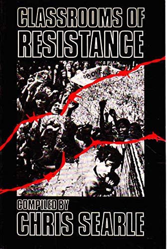 Classrooms of Resistance (9780904613018) by Searle