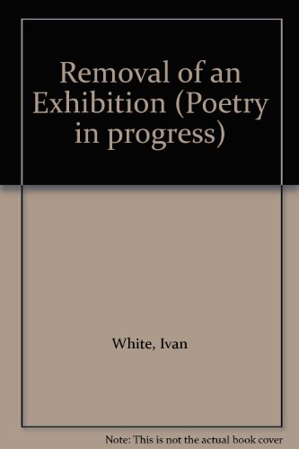 9780904613230: Removal of an exhibition (Poetry in progress)