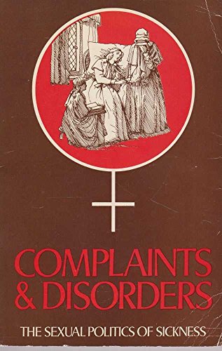 Stock image for Complaints and Disorders: The Sexual Politics of Sickness for sale by Salsus Books (P.B.F.A.)