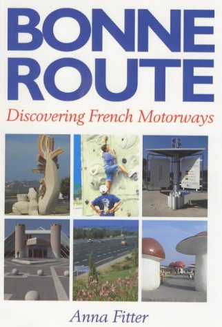 Beispielbild fr Bonne Route: Discovering French Motorways zum Verkauf von WorldofBooks
