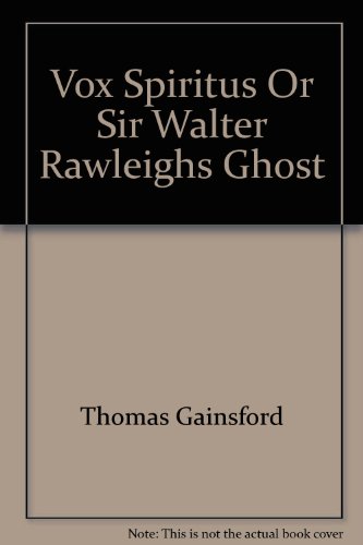 Imagen de archivo de Vox Spiritus Or Sir Walter Rawleighs Ghost a la venta por THE SAINT BOOKSTORE