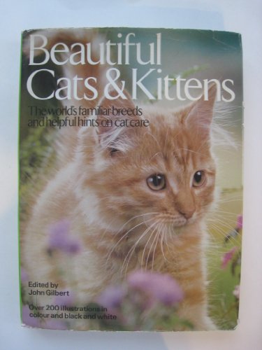 Beispielbild fr Beautiful cats & kittens: The world's familiar breeds and helpful hints on cat care zum Verkauf von Better World Books