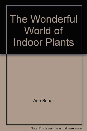 Stock image for The Wonderful World of Indoor Plants for sale by AwesomeBooks