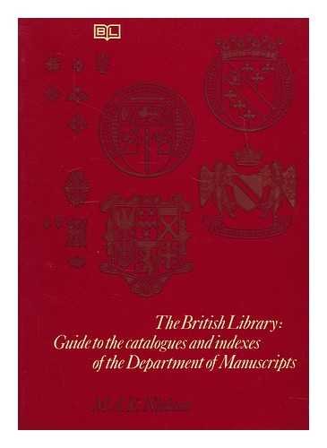 The British Library, guide to the catalogues and indexes of the Department of Manuscripts (9780904654158) by British Library