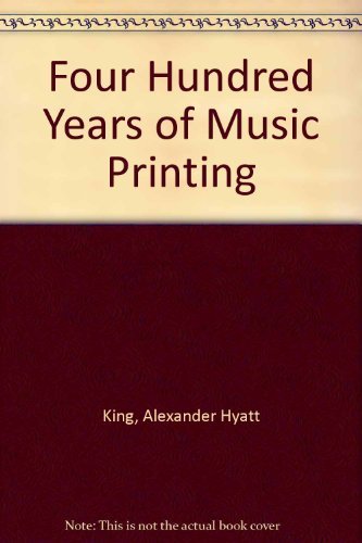 Beispielbild fr Four Hundred Years of Music Printing zum Verkauf von Redux Books