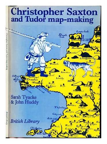 Christopher Saxton and Tudor Map-Making