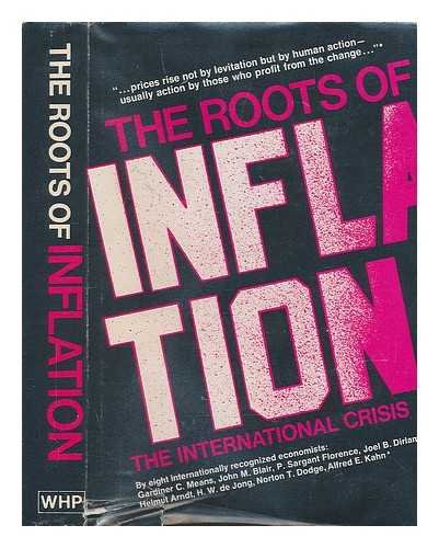 Roots of Inflation: the International Crisis - Means, Gardiner C., John M. Blair Joel B. Dirlam a. o.