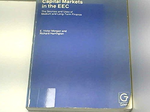 Capital Markets in the EEC. The sources and uses of medium-and long-term finance - Morgan, E. Victor; Harrington, Richard