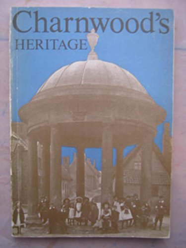 Imagen de archivo de Charnwood's Heritage a la venta por Alexander's Books