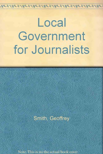 9780904677461: Local Government for Journalists