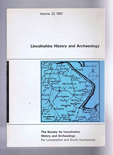 Stock image for Lincolnshire History and Archaeology: 1987: Volume 22 for sale by Winghale Books