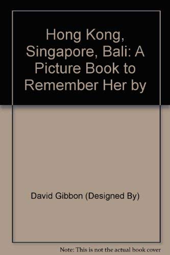 Stock image for Hong Kong, Singapore, Bali: A Picture Book to Remember Her by for sale by AwesomeBooks