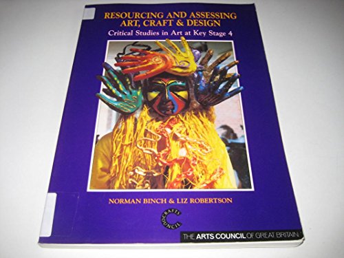 Beispielbild fr Resourcing and Assessing Art, Craft and Design - Critical Studies in Art at Key Stage 4 zum Verkauf von WorldofBooks