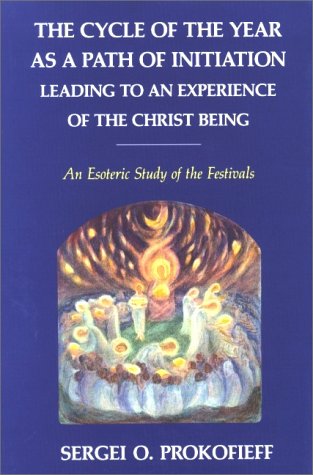 9780904693706: The Cycle of the Year as a Path of Initiation Leading to an Experience of the Christ-being: An Esoteric Study of the Festivals