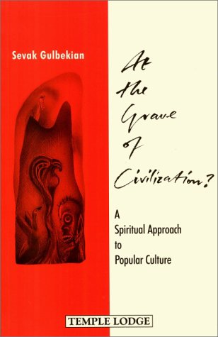 9780904693782: At the Grave of Civilization: A Spiritual Approach to Popular Culture