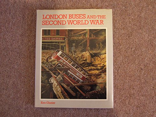 Beispielbild fr London Buses and the Second World War zum Verkauf von WorldofBooks