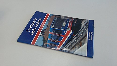 Stock image for DOCKLANDS LIGHT RAILWAY: OFFICIAL HANDBOOK. for sale by Cambridge Rare Books