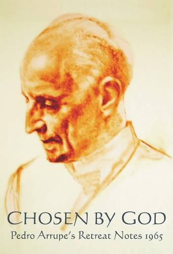 Beispielbild fr Chosen by God: Pedro Arrupe's Retreat Diary 1965 zum Verkauf von AwesomeBooks