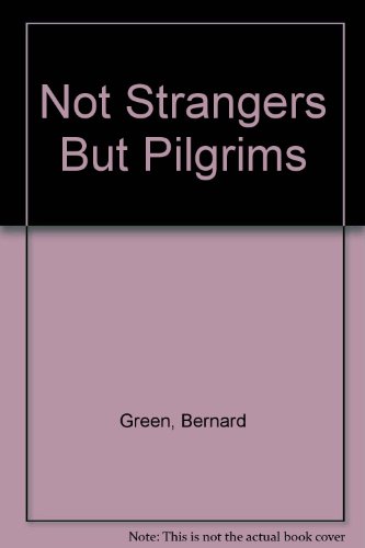 Beispielbild fr Not Strangers But Pilgrims zum Verkauf von Reuseabook