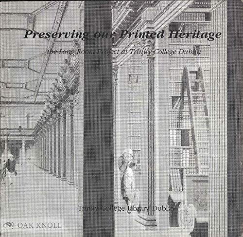 Beispielbild für Preserving Our Printed Heritage : The Long Room Project at Trinity College Dublin zum Verkauf von Better World Books Ltd