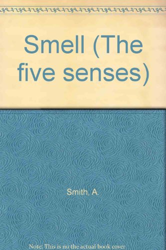 9780904724332: Smell (The Five Senses)