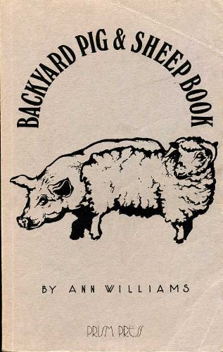 The Backyard Pig and Sheep Book