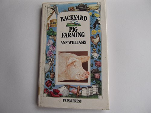 Backyard Pig Farming (9780904727692) by Ann Williams