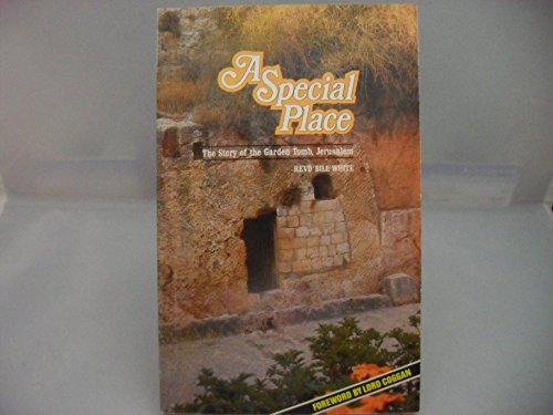 Stock image for A Special Place: A Wide Angle View of the Garden Tomb, Jerusalem for sale by Jenson Books Inc